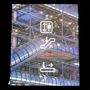 Up Down Across: Elevators, Escalators and Moving Sidewalks by Alisa Goetz